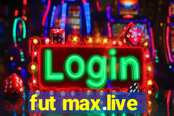 fut max.live